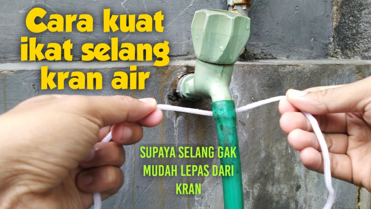 Cara mudah dan kuat  ikat selang keran air