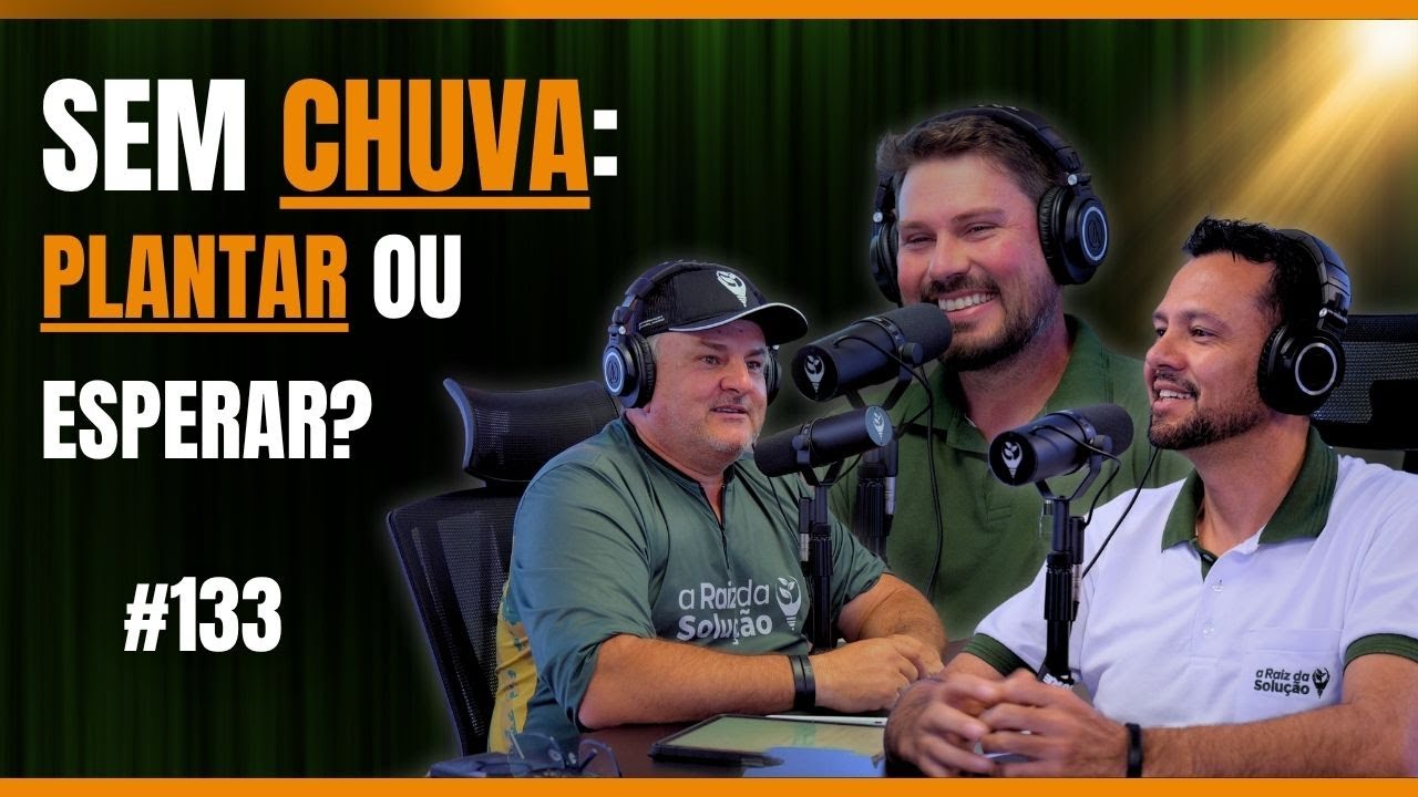 SEM CHUVA: PLANTAR OU ESPERAR? | Podcast ARDS #133