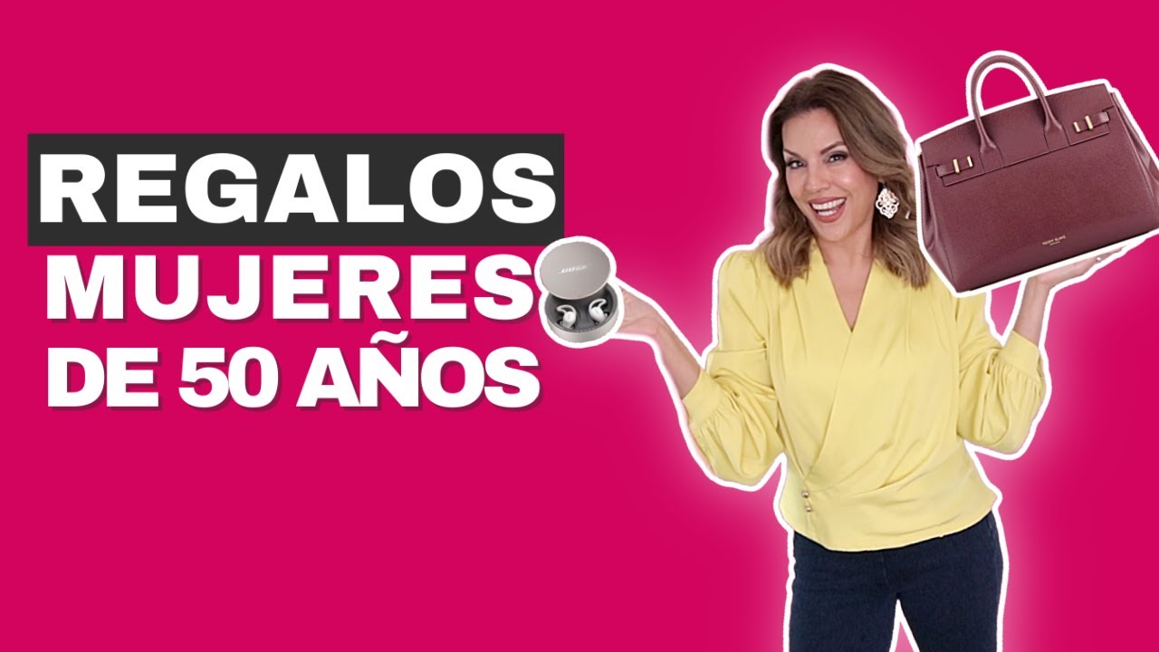 REGALOS PARA MUJERES DE 50 AÑOS