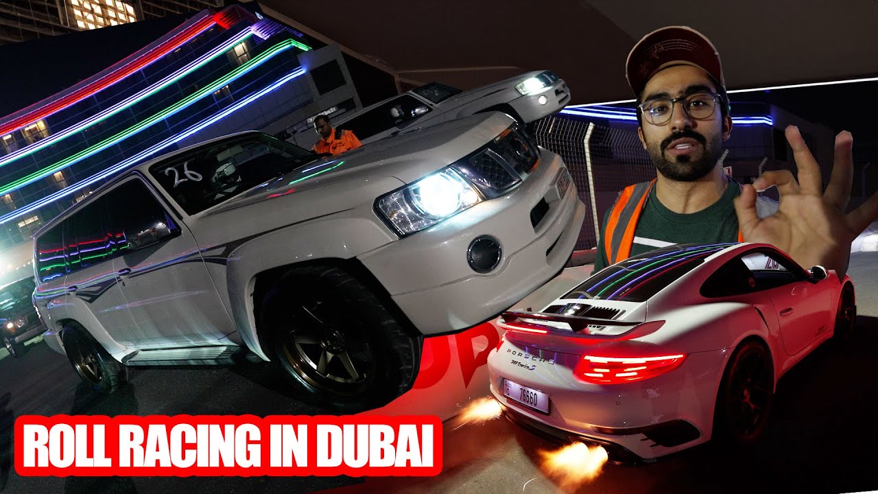 Roll Racing in Dubai - Patrols Everywhere and a Fire Breathing Porsche Turbo