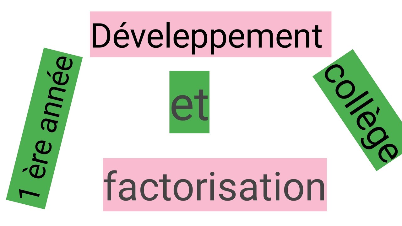 Développement et factorisation cours + exercices corrigés 1ère année collège
