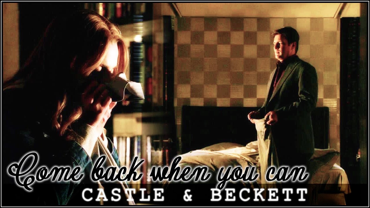 castle&beckett | come back when you can (+Jen)