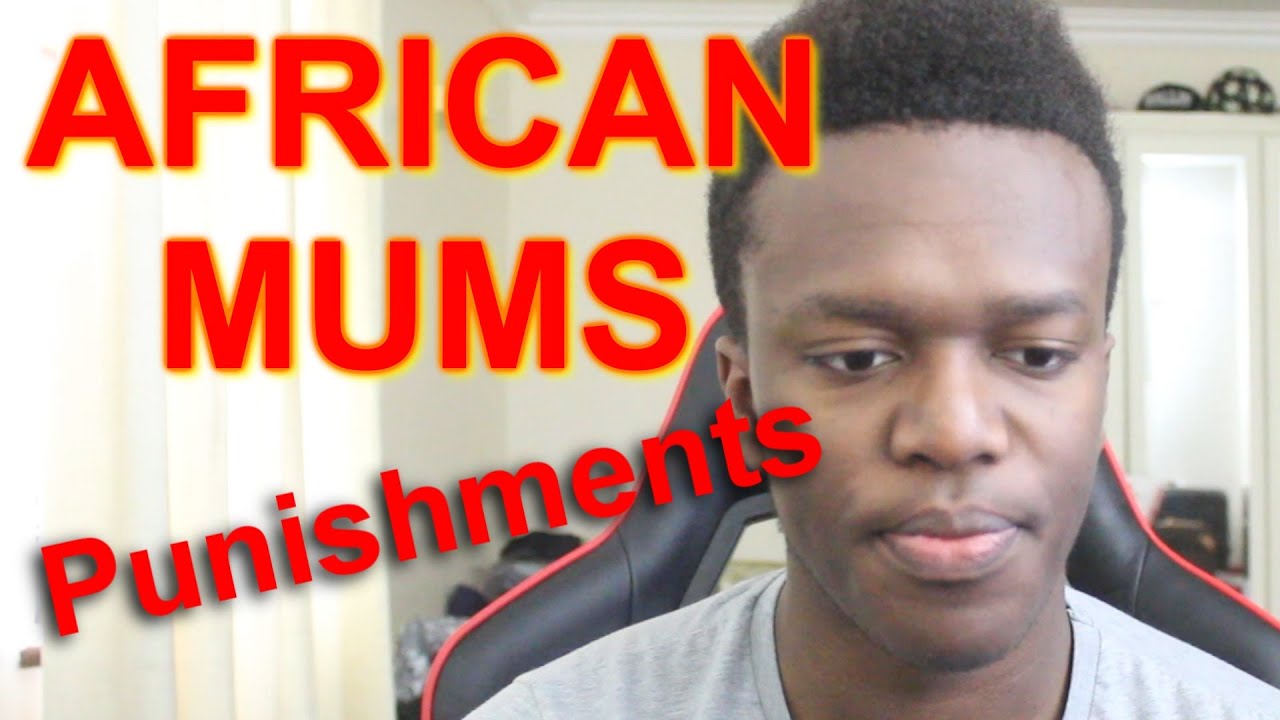 African Mums: Punishments