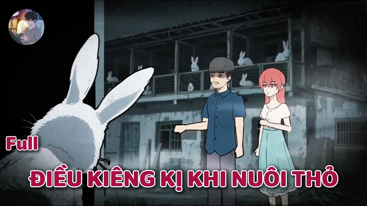 [Full] ĐIỀU KI&Ecirc;NG KỊ KHI NU&Ocirc;I THỎ  - Norman Review
