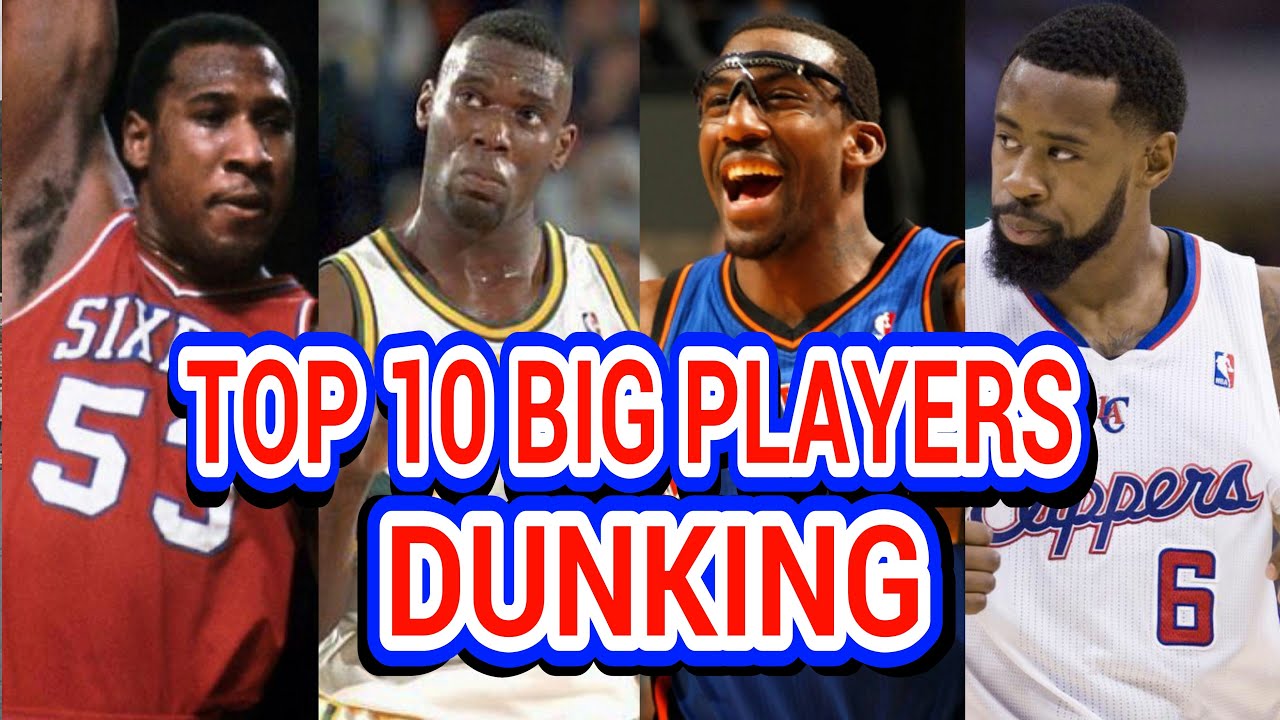 NBA Top 10 Big Players Dunking