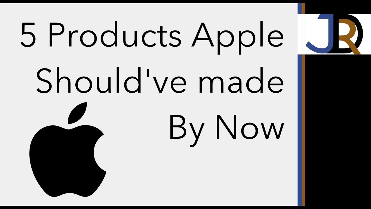 5 Products Apple Should've Made By Now
