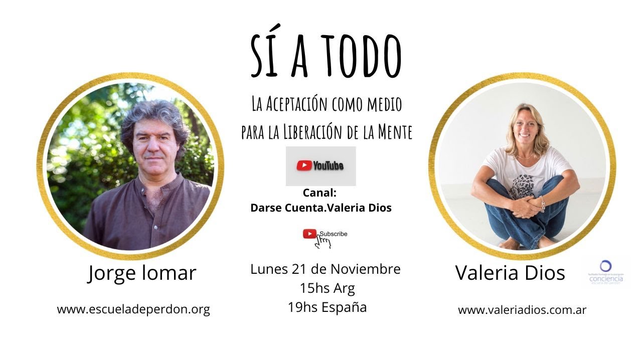 La aceptación de Todo lo que ya es. ´´Sí A Todo´´ con Jorge Lomar.