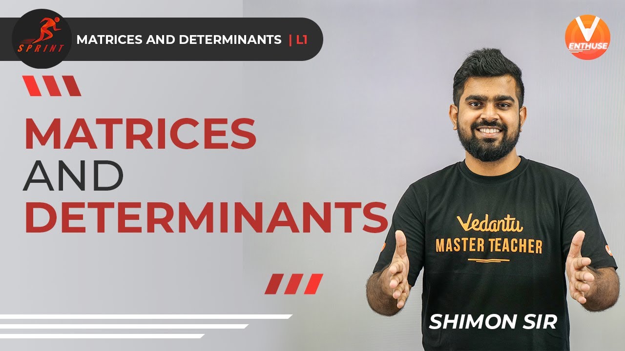 Matrices and Determinants L-1 | JEE Maths | JEE 2021 - Sprint Series | Shimon Sir | V JEE Enthuse