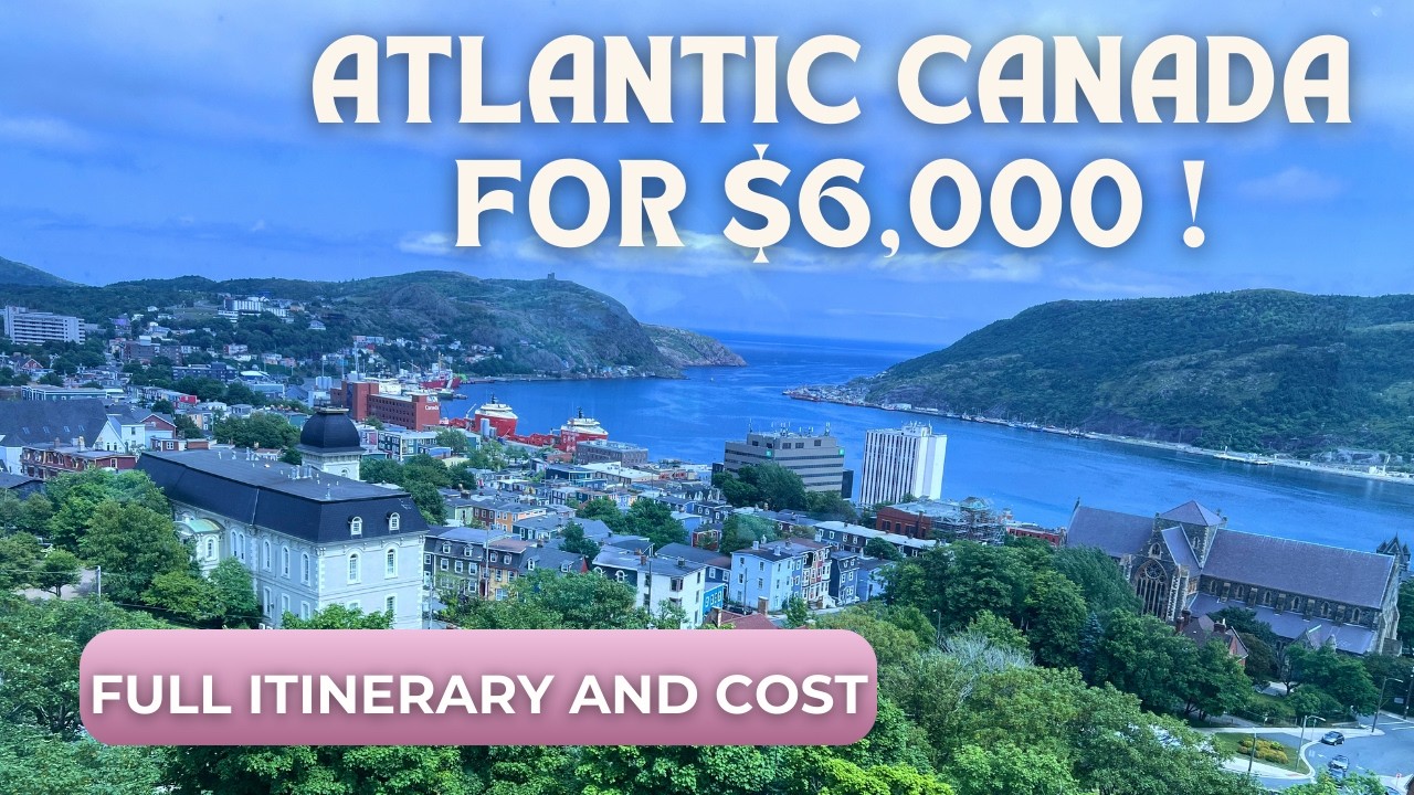 I Explored All 4 Canada Atlantic Provinces in 12 Days | Complete Itinerary & Total Cost Breakdown