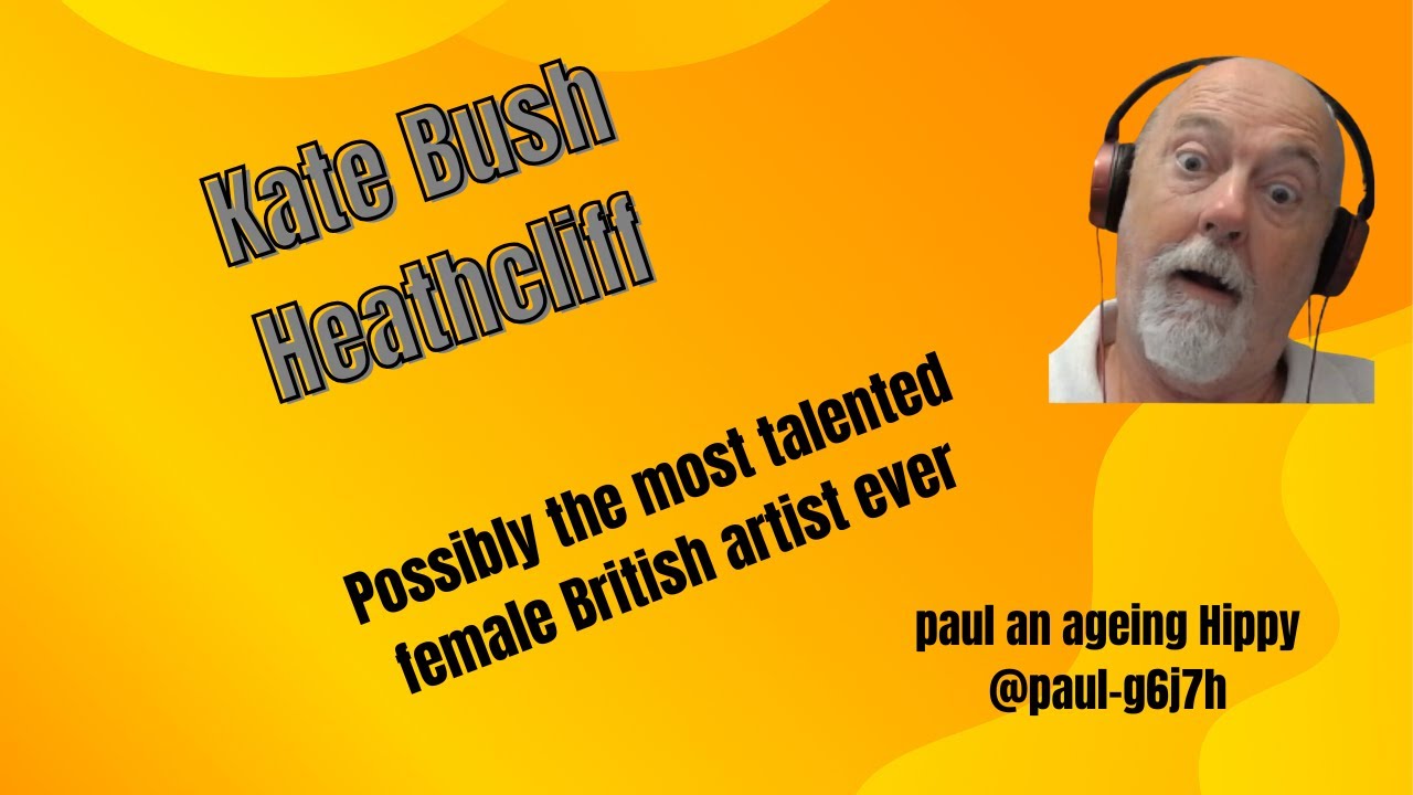 Kate Bush Wuthering Heights. Is she the most talented British female artist of all time
