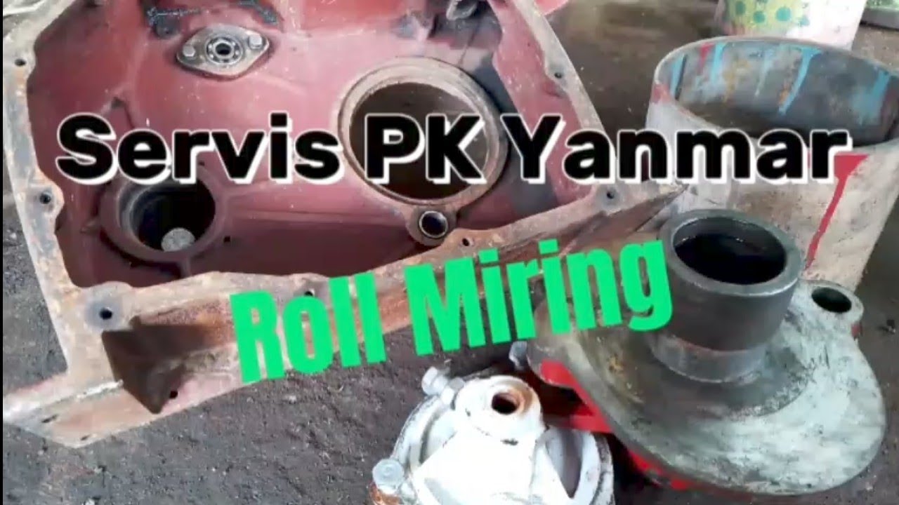 Servis PK Yanmar Roll Habis Tidak Rata