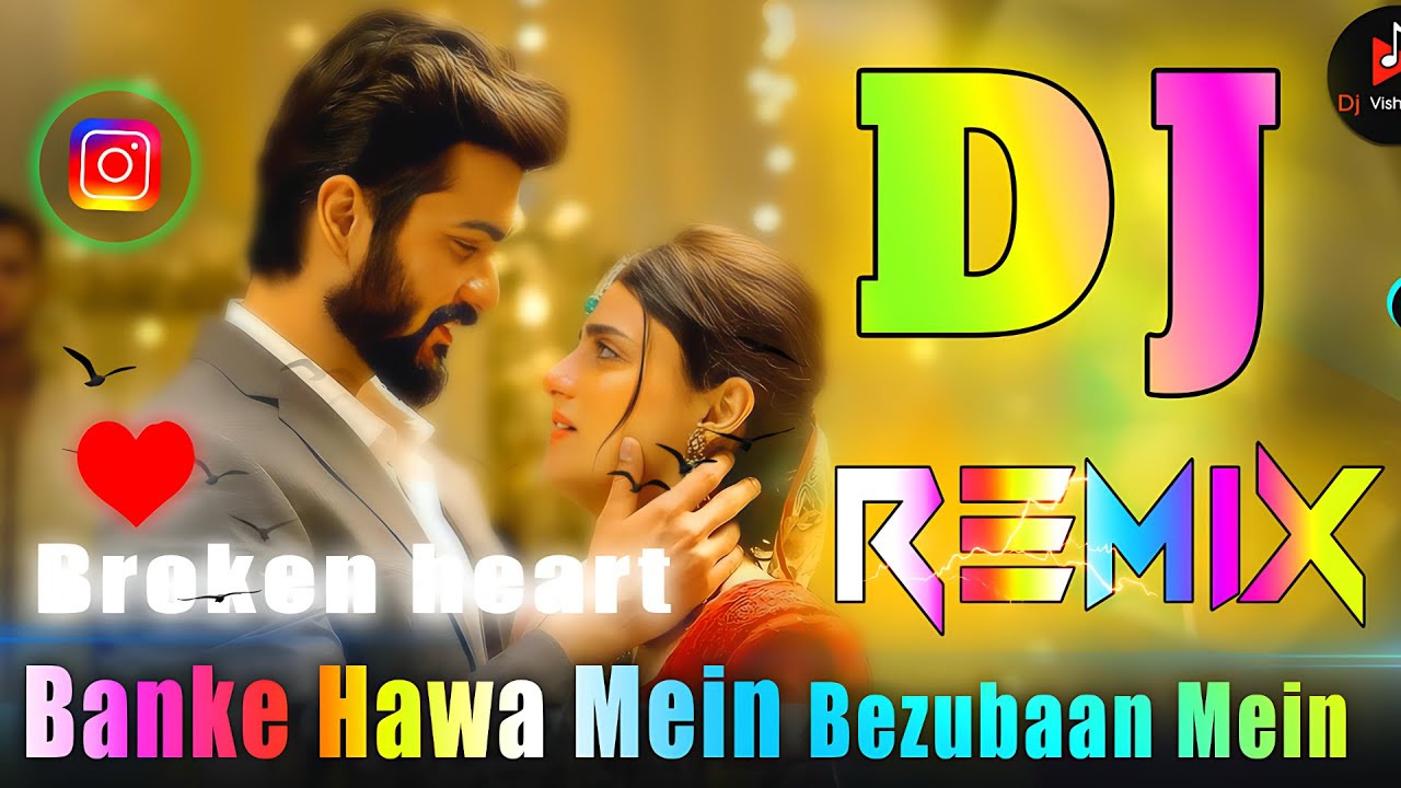 Banke Hawa Mein Bezubaan Mein 💘Dj Remix Song ❤️‍🩹 Broken Heart 💞 Sad All Dj Song 💞 Dj Vishal Bhai