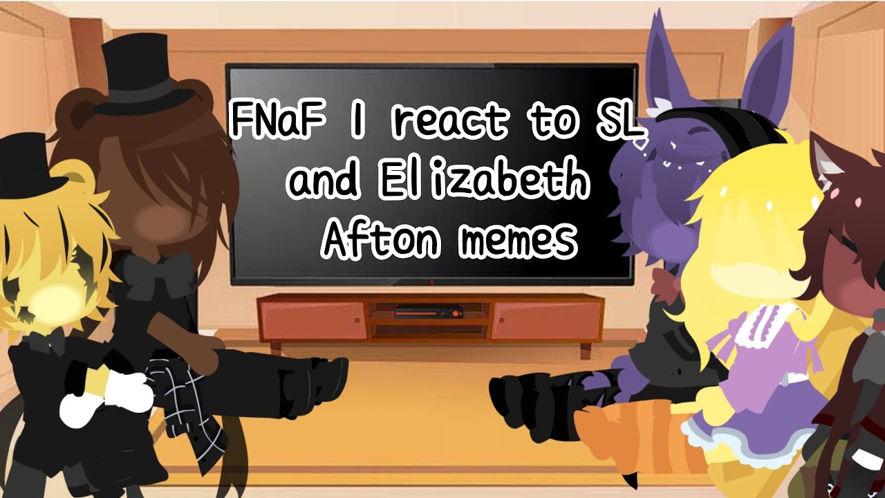 [ ✨ FNaF 1 react to Sister Location and Elizabeth Afton memes ✨ ] Gacha Club