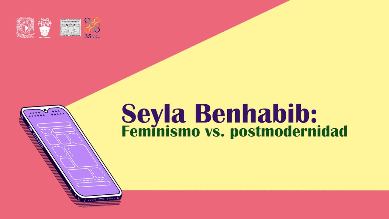 Seyla Benhabib: feminismo vs. postmodernidad / Gisela Kozak Rovero
