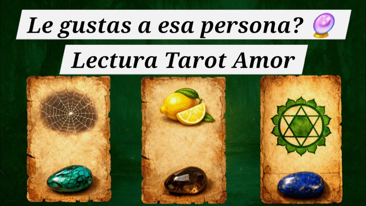 Le gustas a esa persona? 🔮 Lectura Tarot Amor