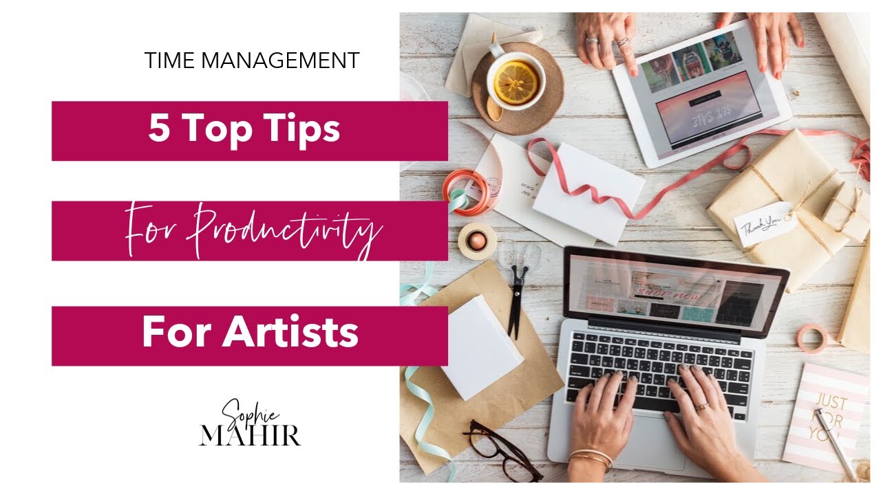 5 Top Tips For Productivity For Artists | Artists Business Help