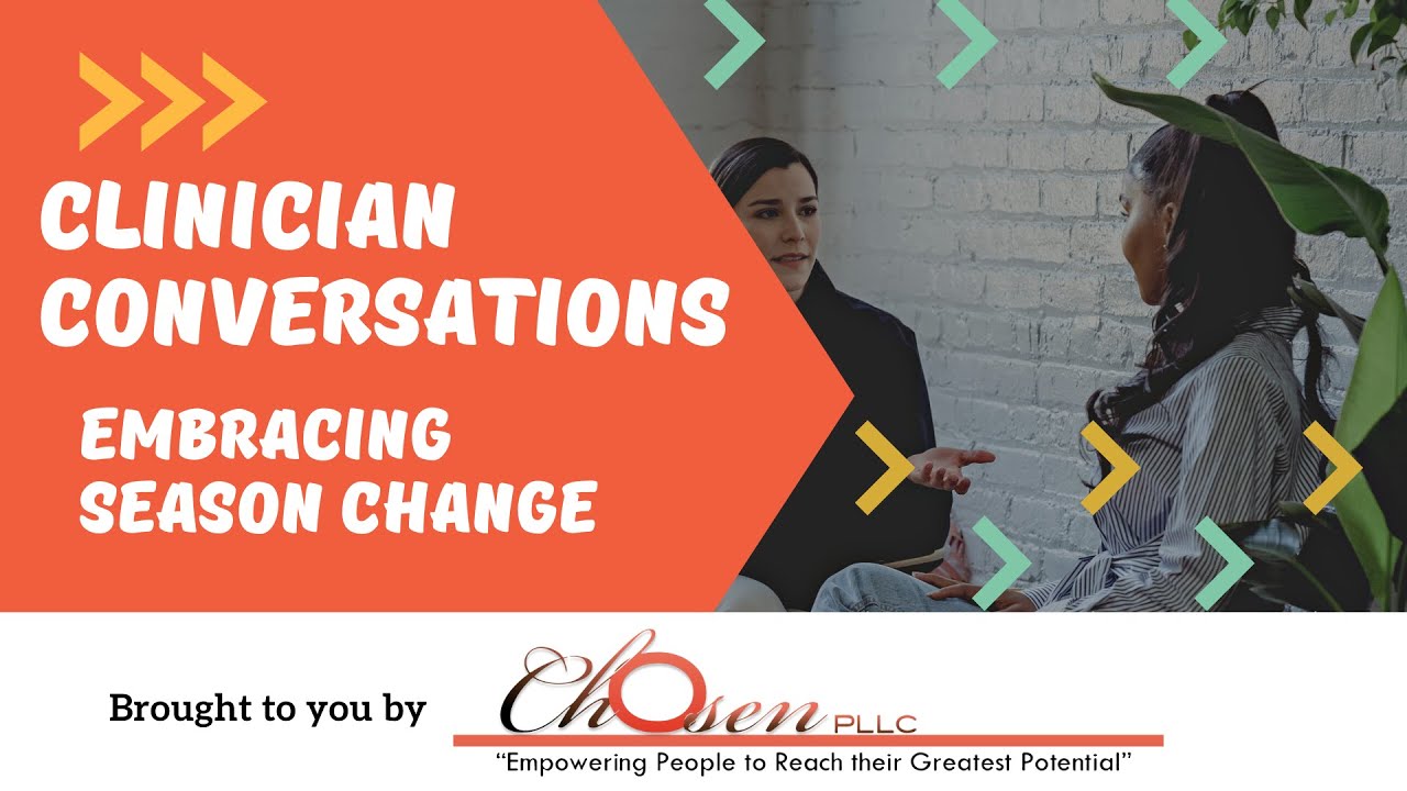 Clinician Conversations - Episode 01 - Embrace Season Change