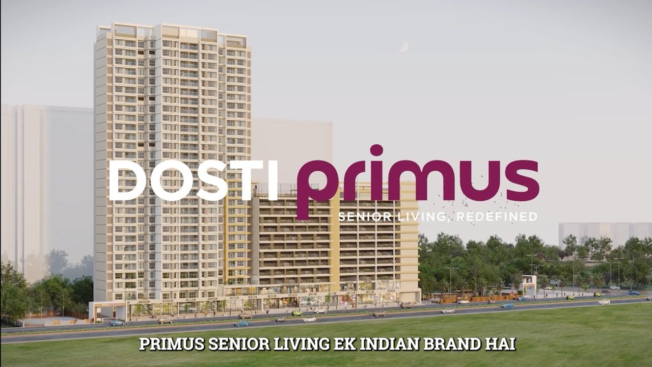 Dosti Primus | Thane&rsquo;s First Senior Living Homes | Luxury 2 & 3 BHK for Parents 