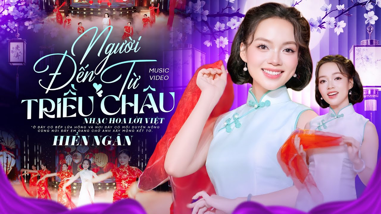 NGƯỜI ĐẾN TỪ TRIỀU CHÂU - HIỀN NGÂN || Nhạc Hoa Lời Việt (Bản Mới Nhất)