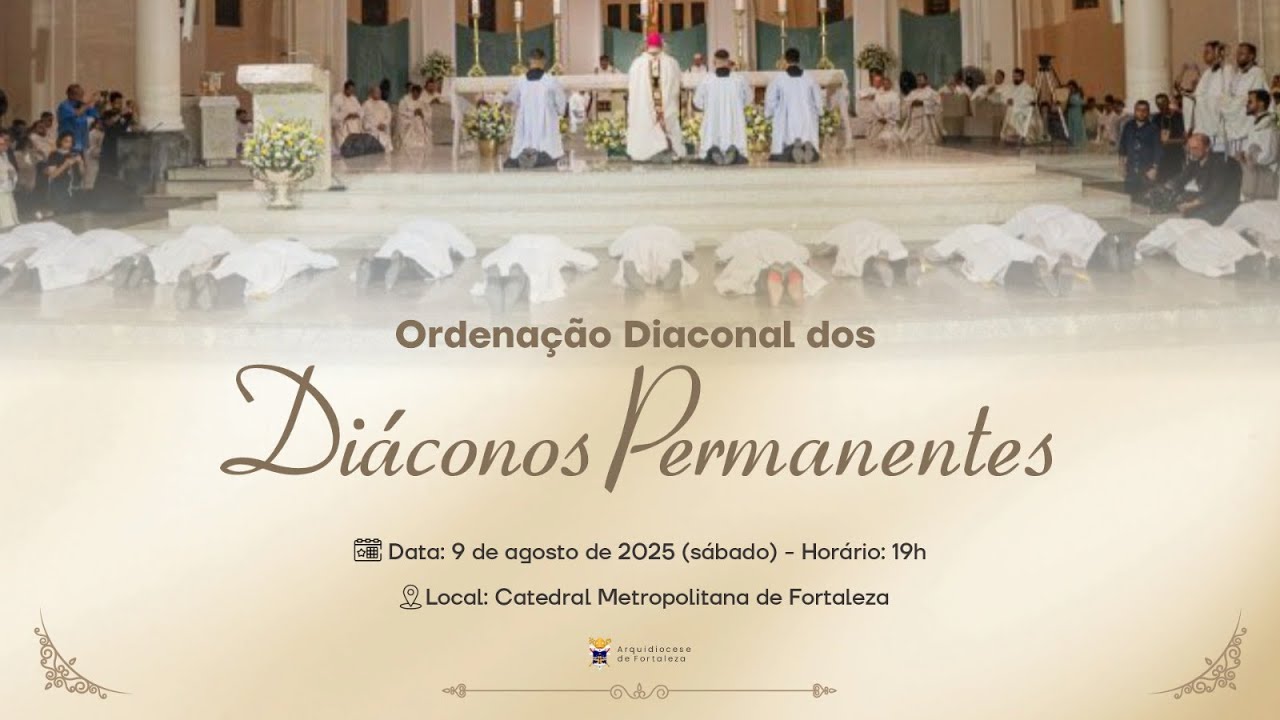 Ordenação Diaconal - 09/08/2025 - Arquidiocese de Fortaleza
