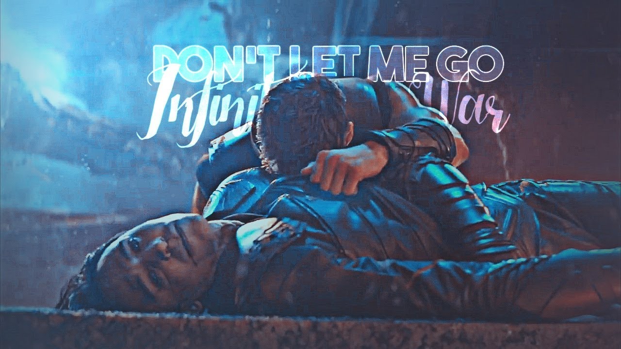 ❈ don't let me go I infinity war (HD remake)