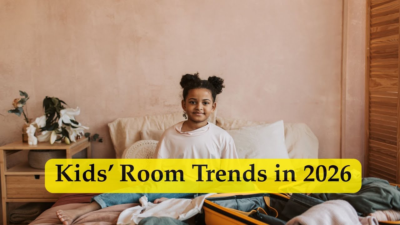 3 Hottest Trends of Kids Room in 2026