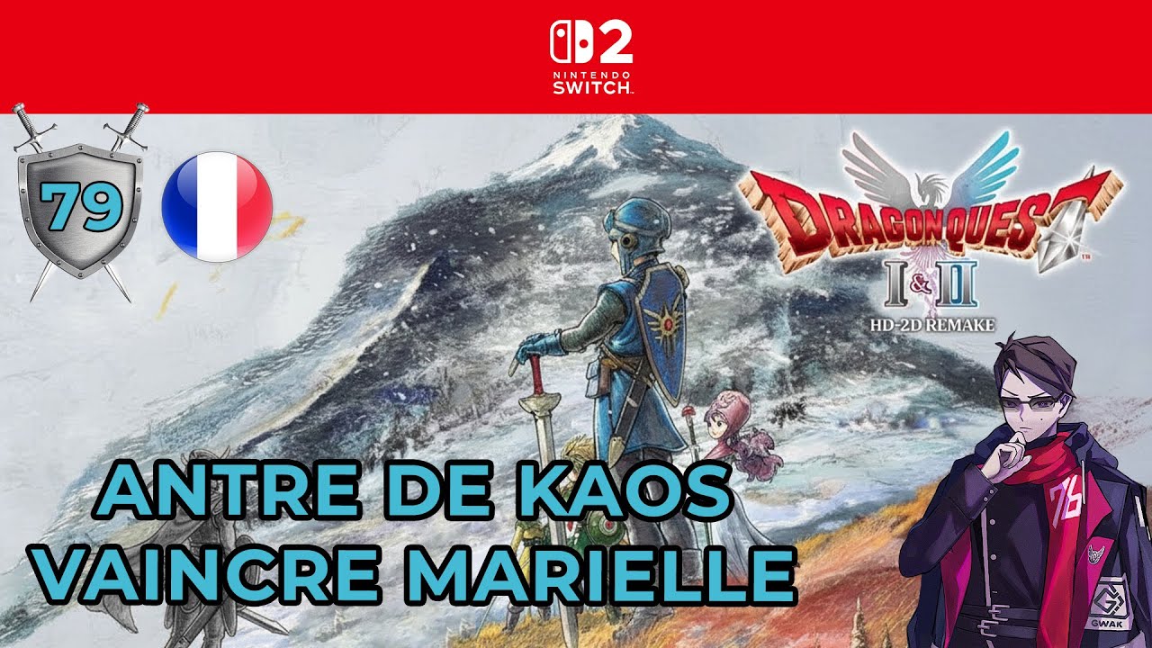 FR 79 - ANTRE DE KAOS : VAINCRE MARIELLE -  DRAGON QUEST I&II HD2D