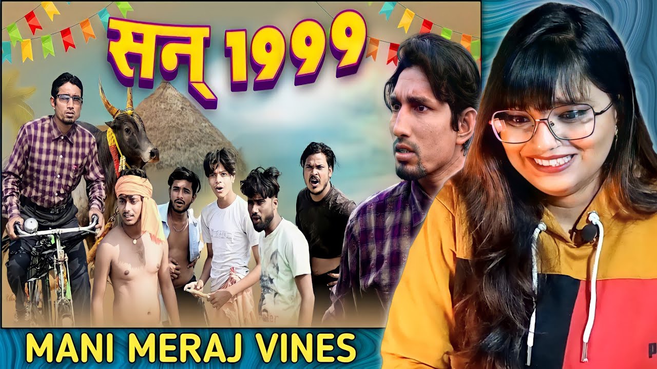 @ManiMerajVines | Year 1999 | सन् 1999 | Mani Meraj Vines | Mani Meraj Comedy | REACTION |