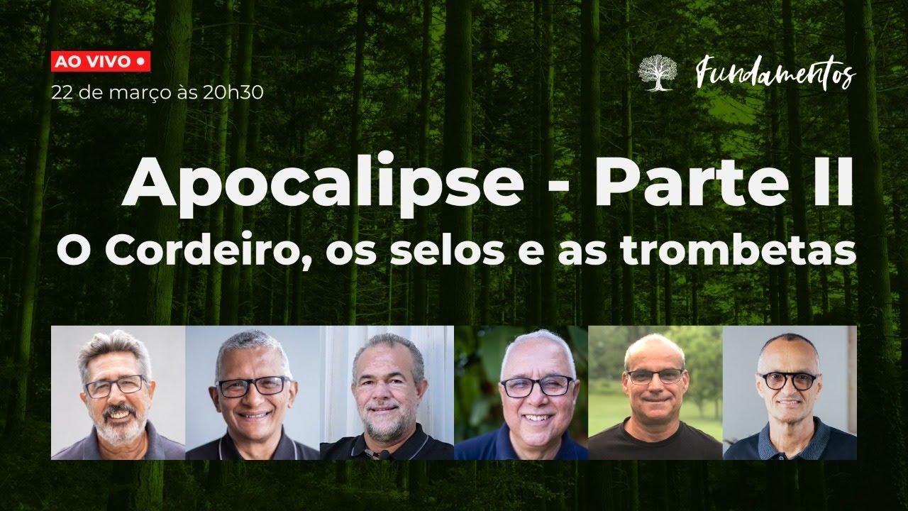 APOCALIPSE - PARTE II - O CORDEIRO, OS SELOS E AS TROMBETAS - Fundamentos - #032