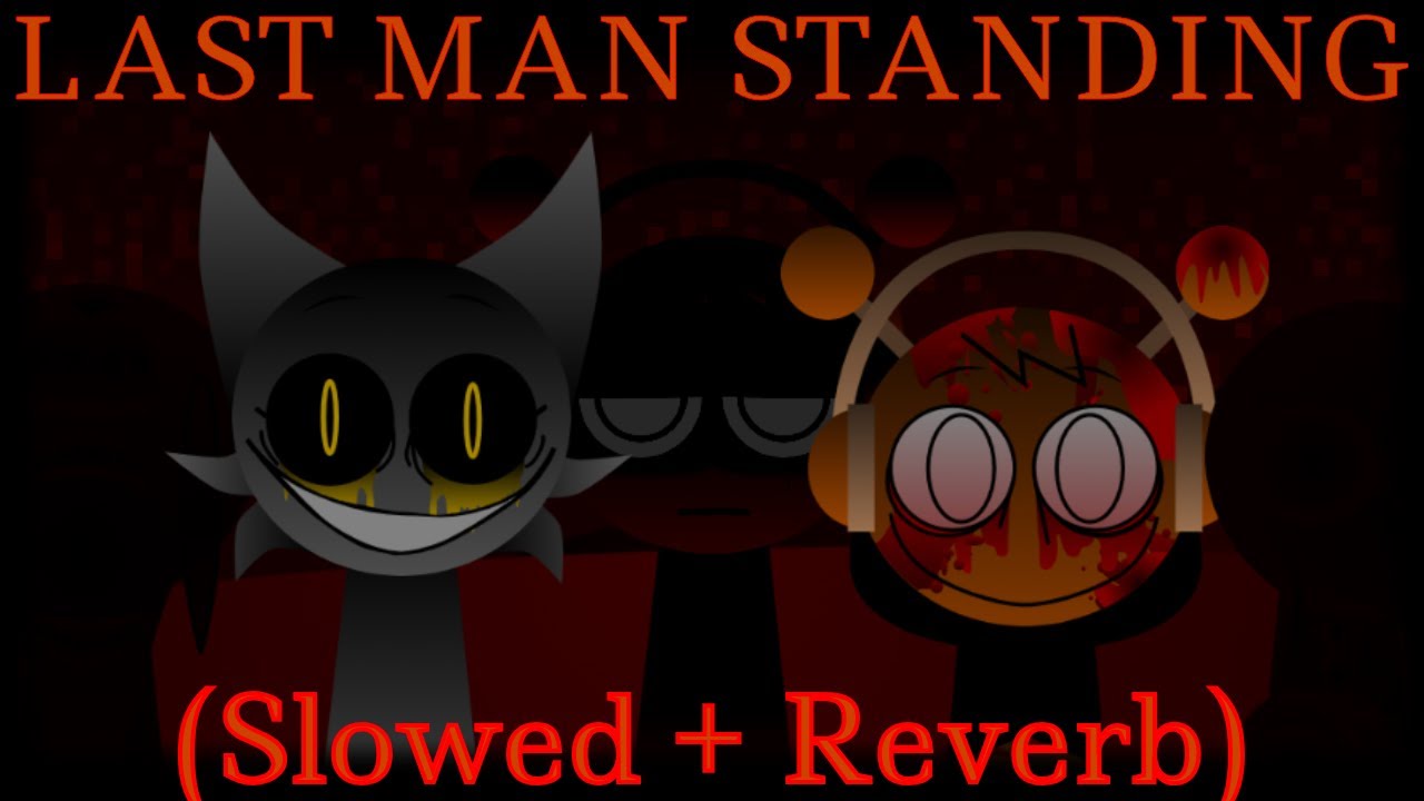“LAST MAN STANDING” | Sprunki.MSI MIX (SLOWED + REVERB) | By: @CinnyRose
