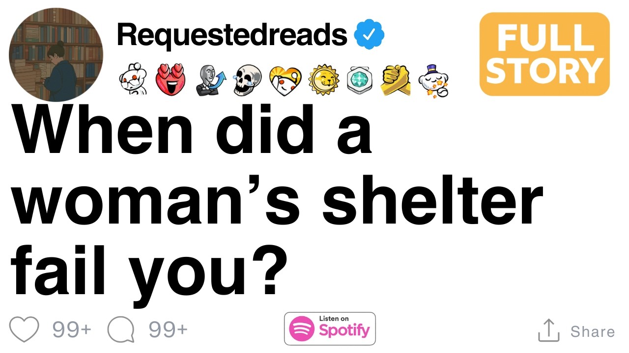 When did a woman’s shelter fail you? [FULL STORY]