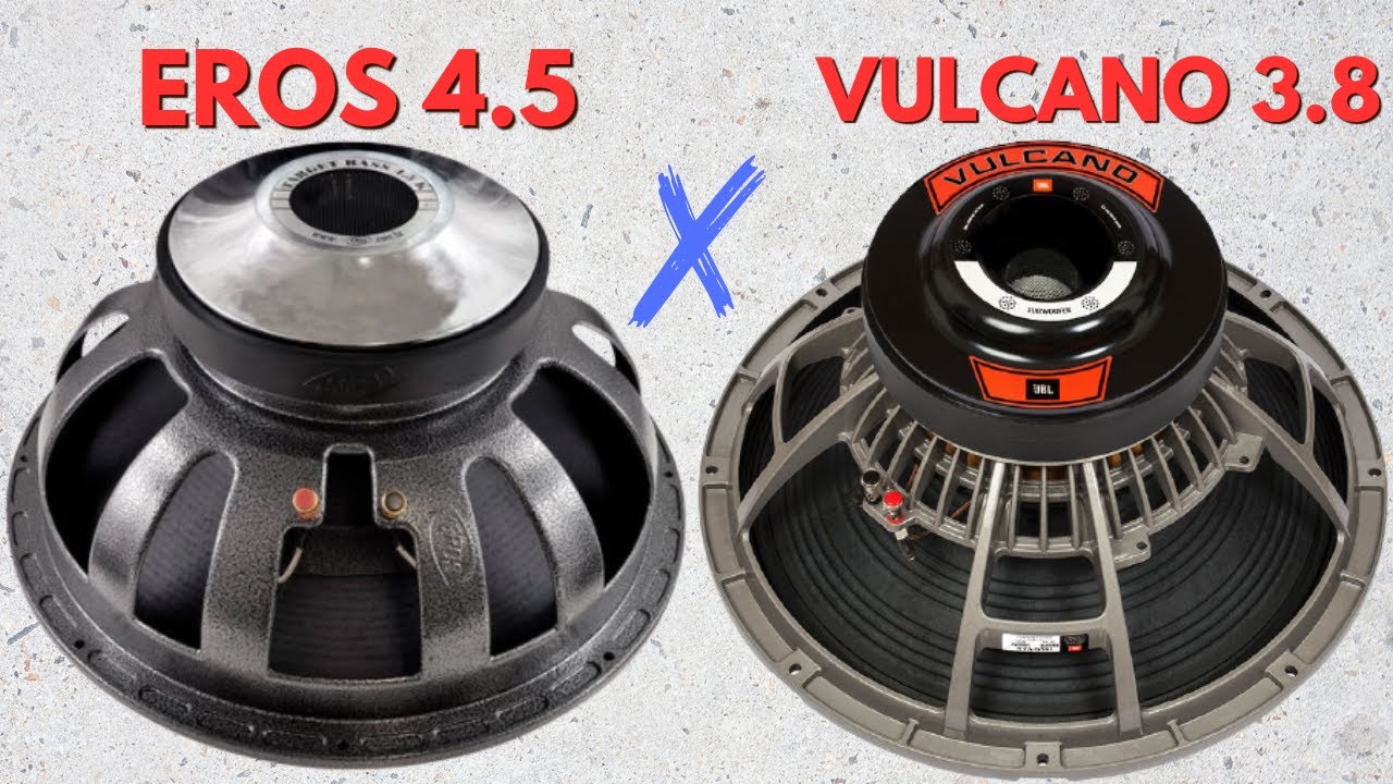 QUAL TOCA MAIS VULCANO 3.8 JBL  vs EROS TARGET BASS 4.5?