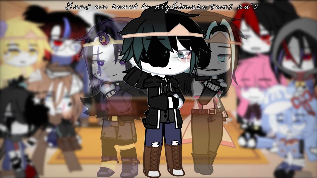 Sans au react to nightmare sans au's (2/11) gacha club undertale au «descr»