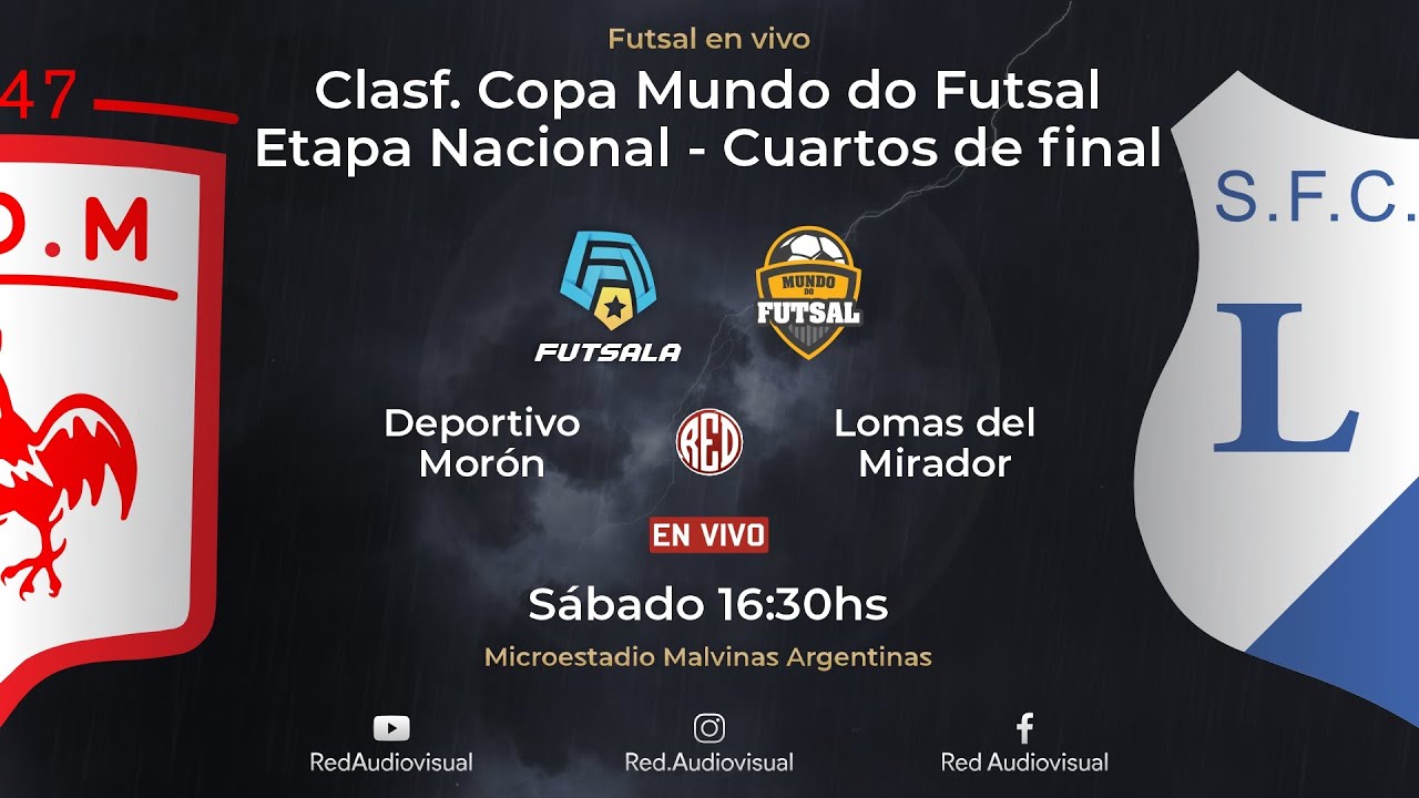 🔴 Dep. Morón vs Lomas del Mirador - Cuartos de final  Clasf. Copa Mundo do Futsal sub 21 - Futsala