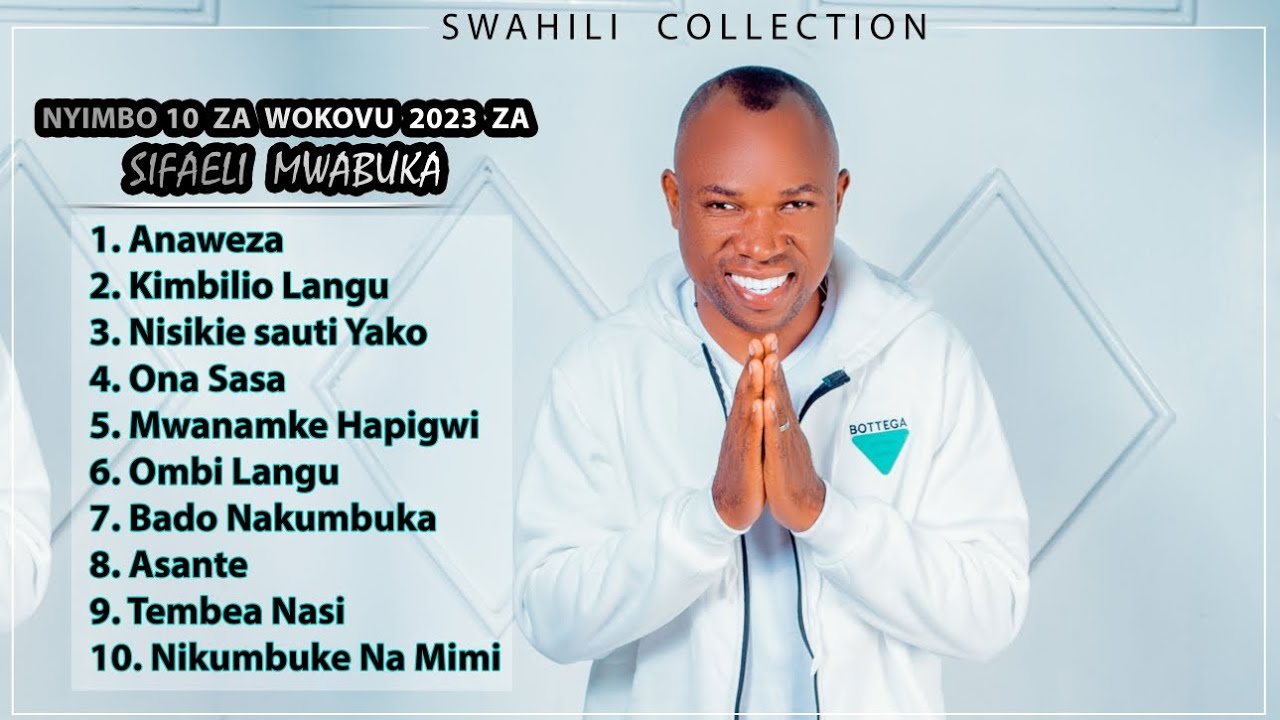 10-SWAHILI GOSPEL COLLECTION 2023/NYIMBO ZA WOKOVU BY SIFAELI MWABUKA skiza *811*260#