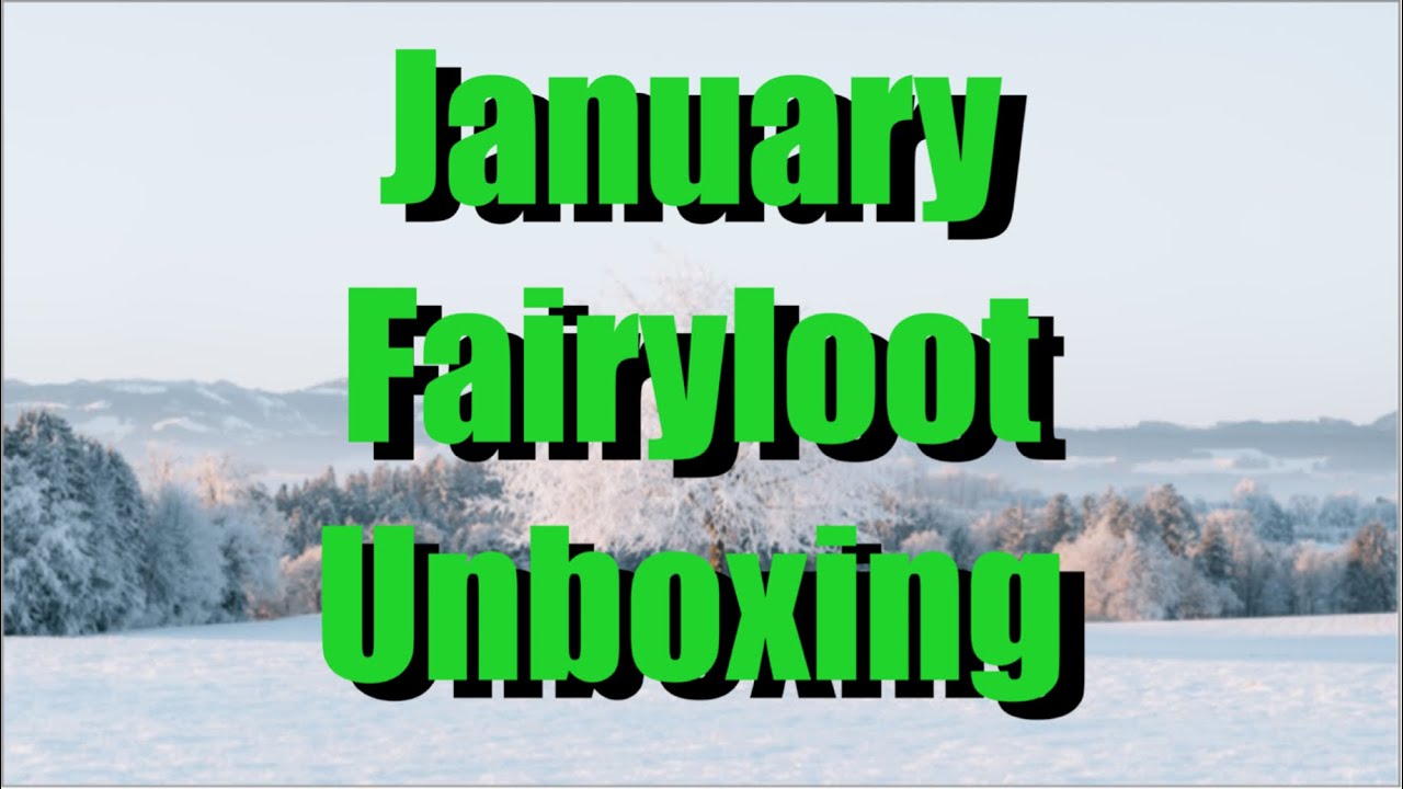 January Fairyloot Unboxing 