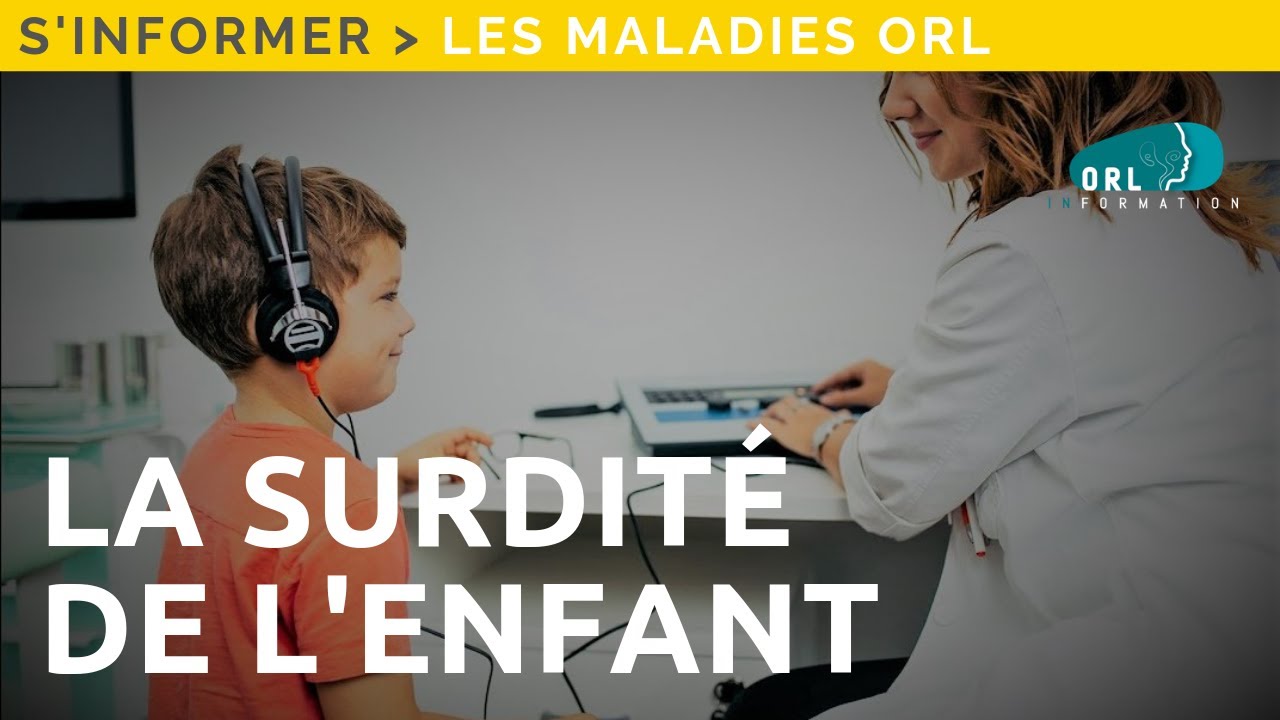 Surdité de l'enfant | Information patient