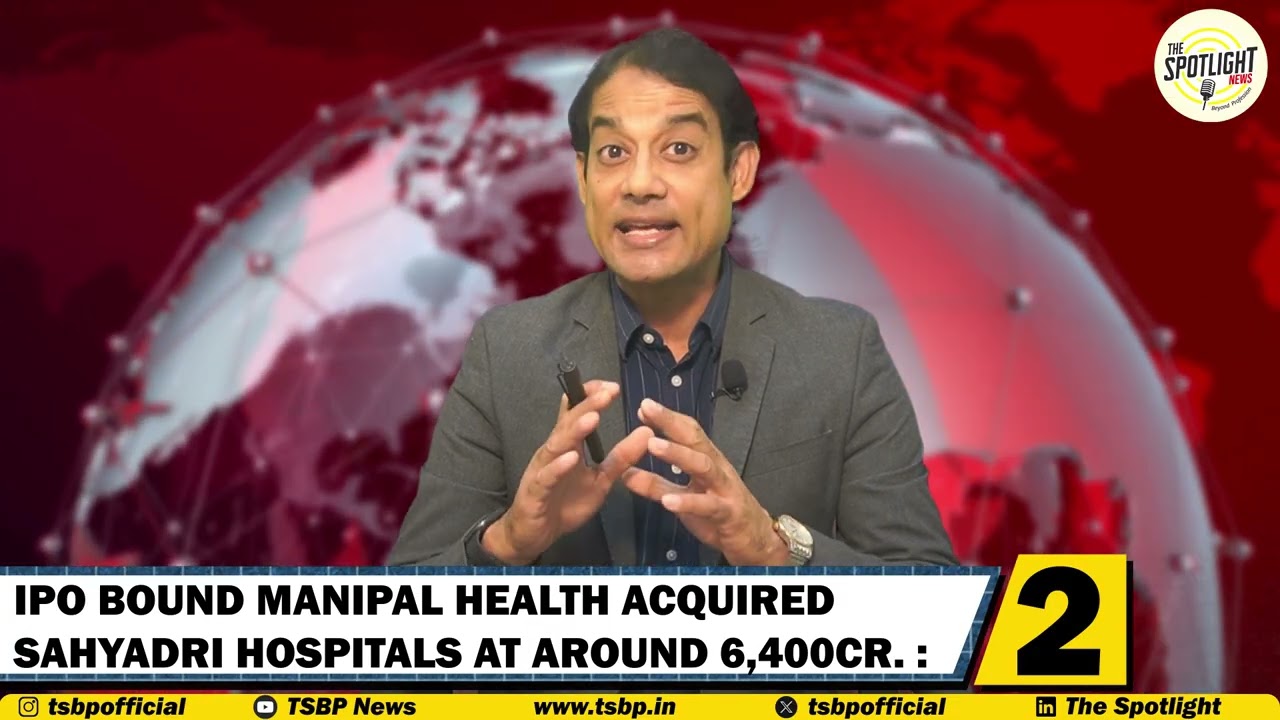 IPO Bound Manipal Health Acquired Sahyadri Hospitals at a deal value of around 6,400Cr