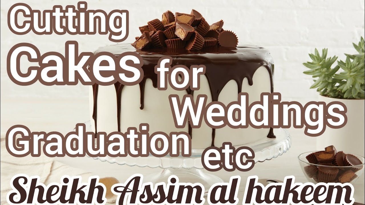 Cutting cake & giving gifts during an occasion like wedding, graduation...permissible? Assimalhakeem