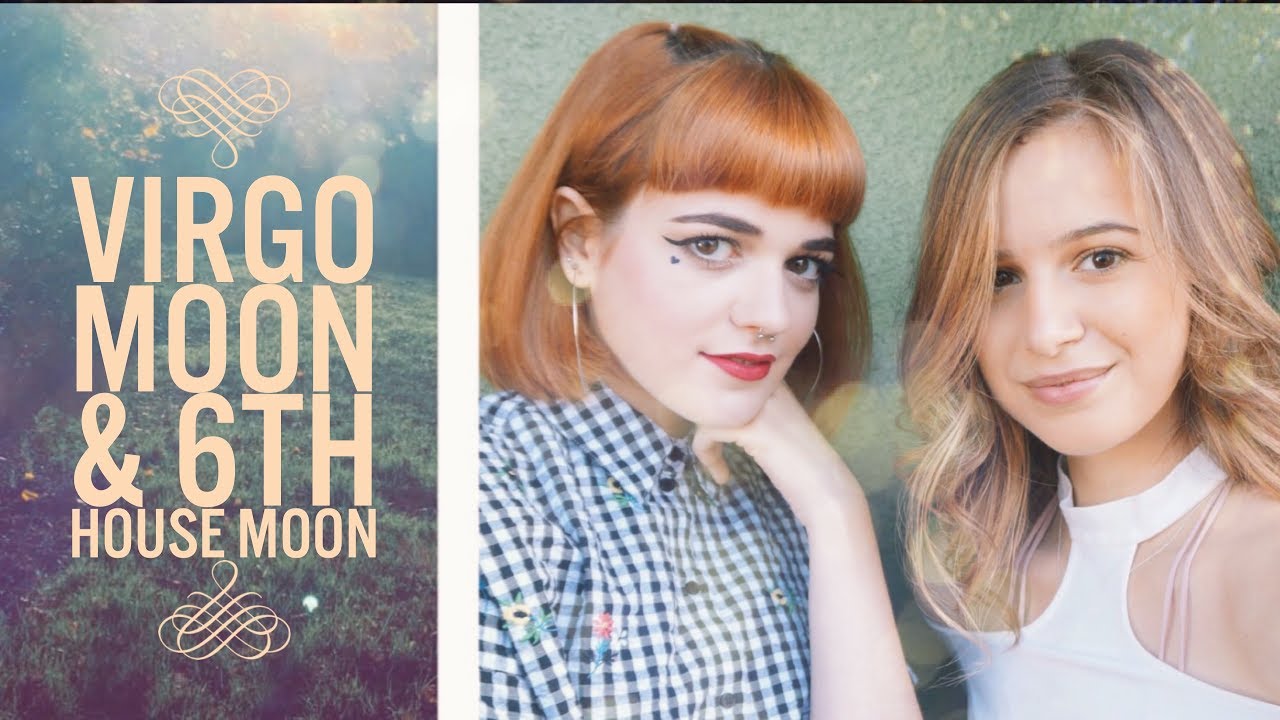 Virgo Moon & 6th House Moon