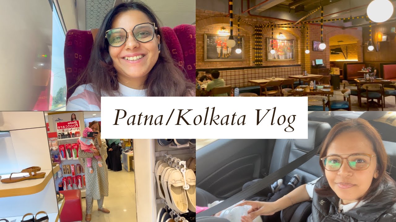 Patna + Kolkata Vlog | Travel, Organising, Shopping | PS Lifestyle