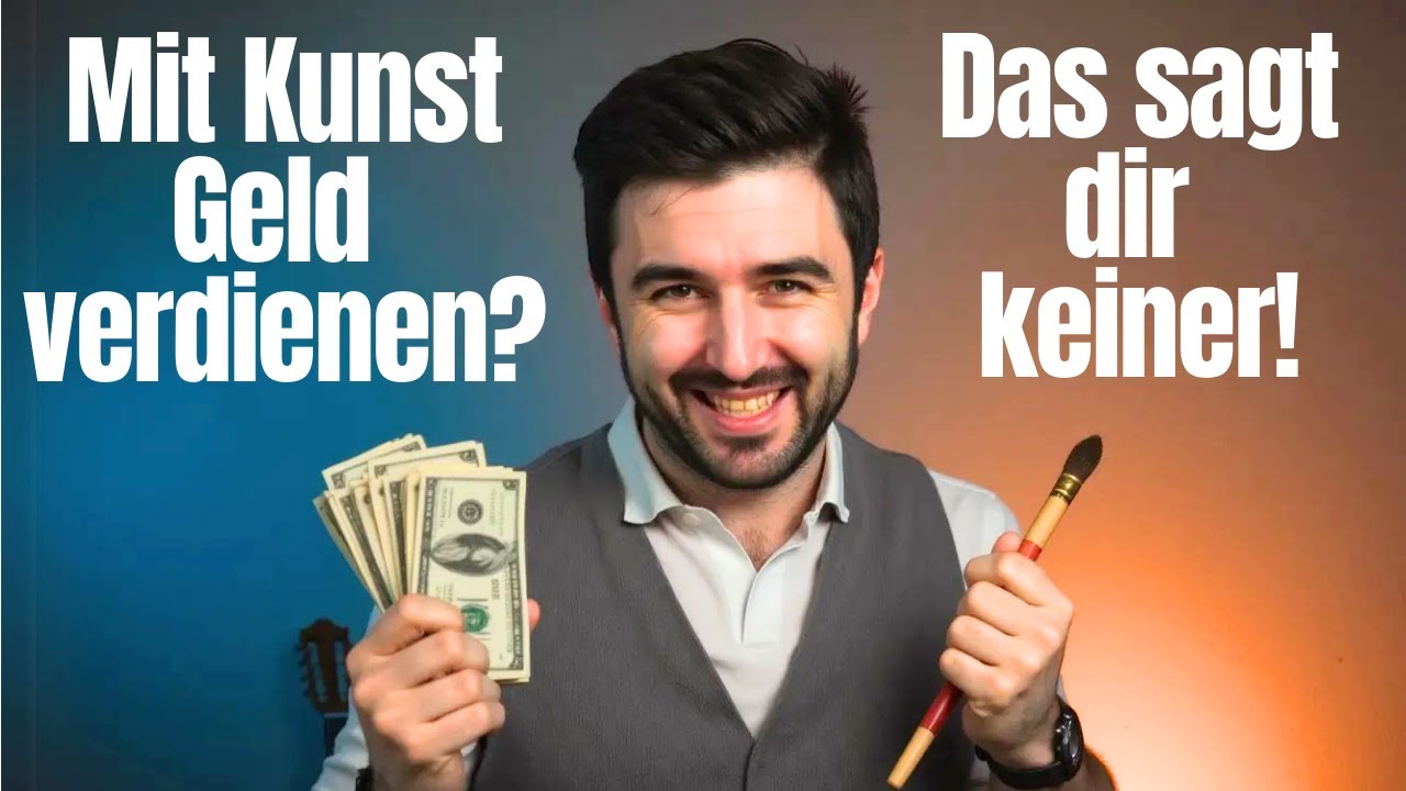 Die Wahrheit &uuml;bers Geld verdienen mit Kunst &ndash; Niemand sagt dir das!