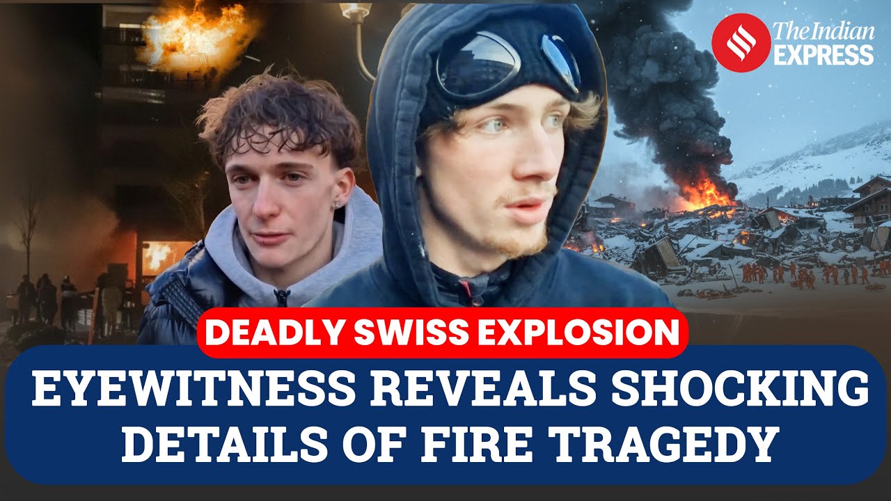 Swiss Ski Resort Blast: Eyewitness Recounts Harrowing Moments In Deadly Explosion | Switzerland News