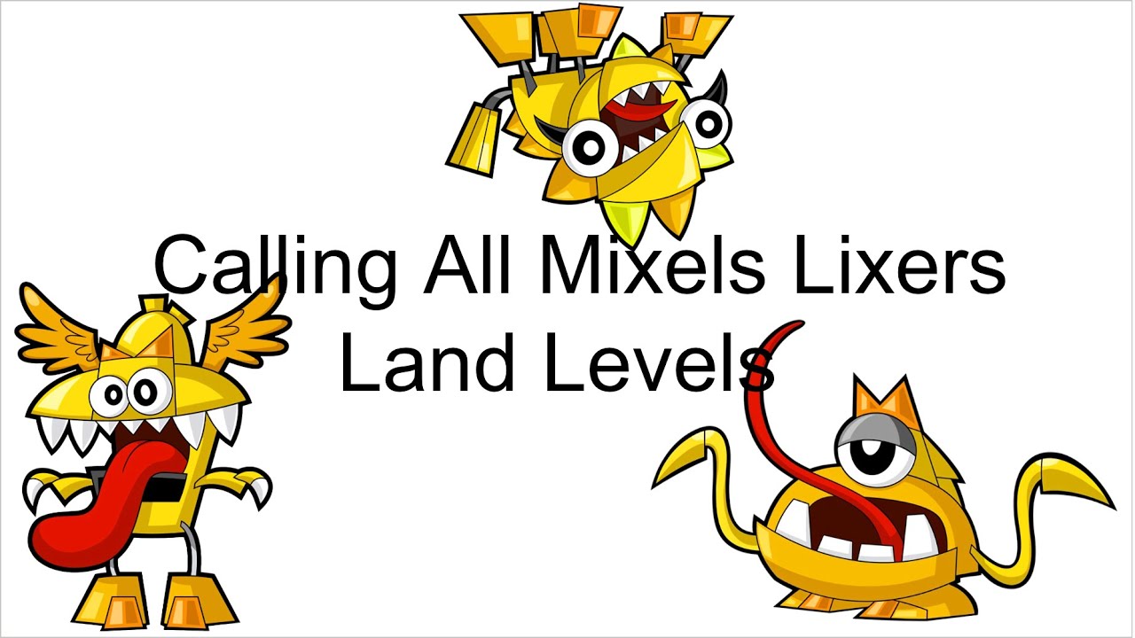 Calling All Mixels Lixers Land Levels