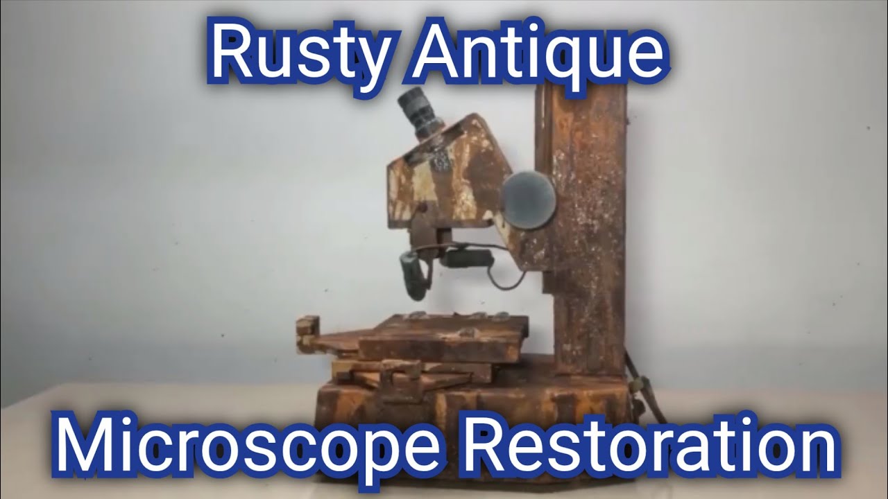 Rusty Antique Microscope Restoration.