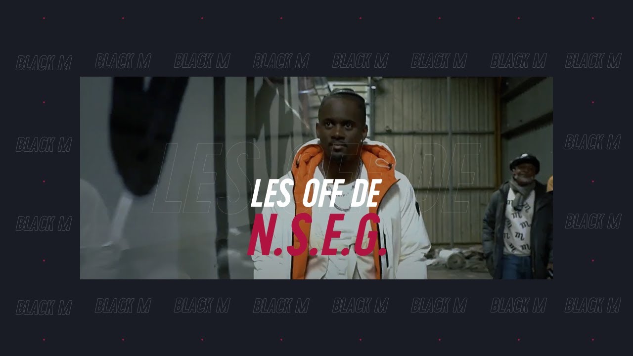 🎬  LES OFF DE N.S.E.G. - BLACK M