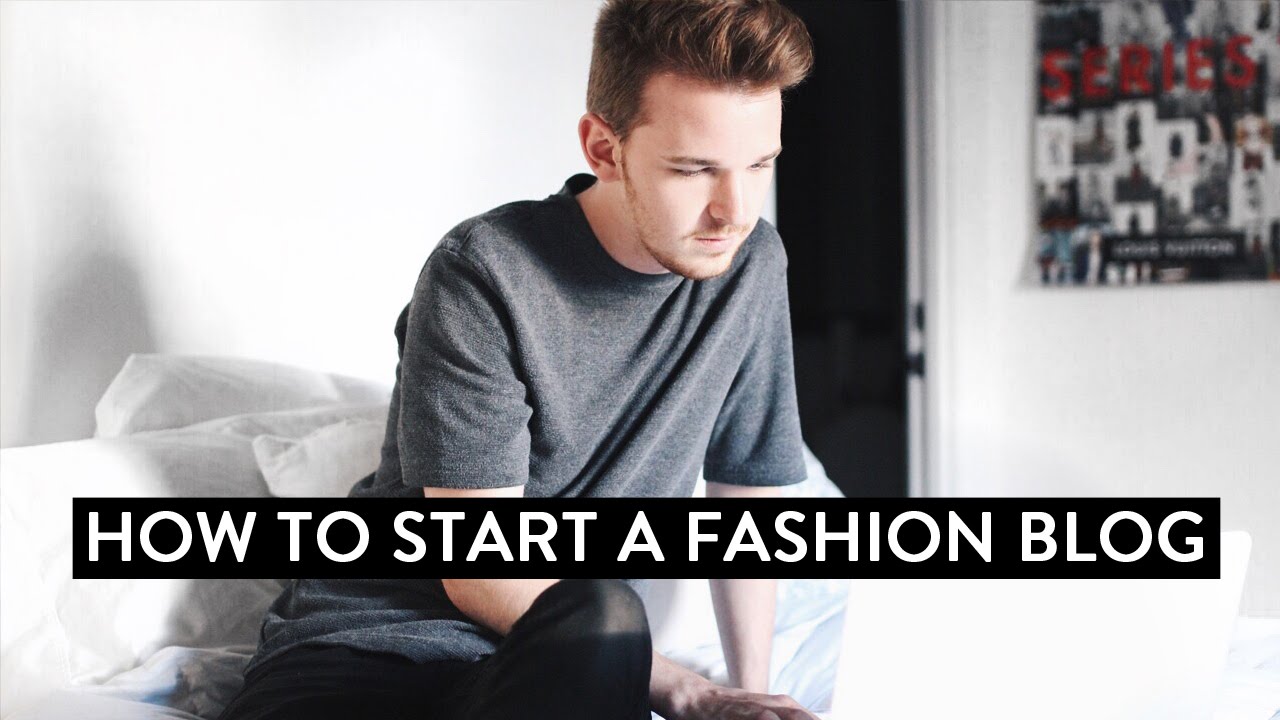 How to Start A Fashion Blog