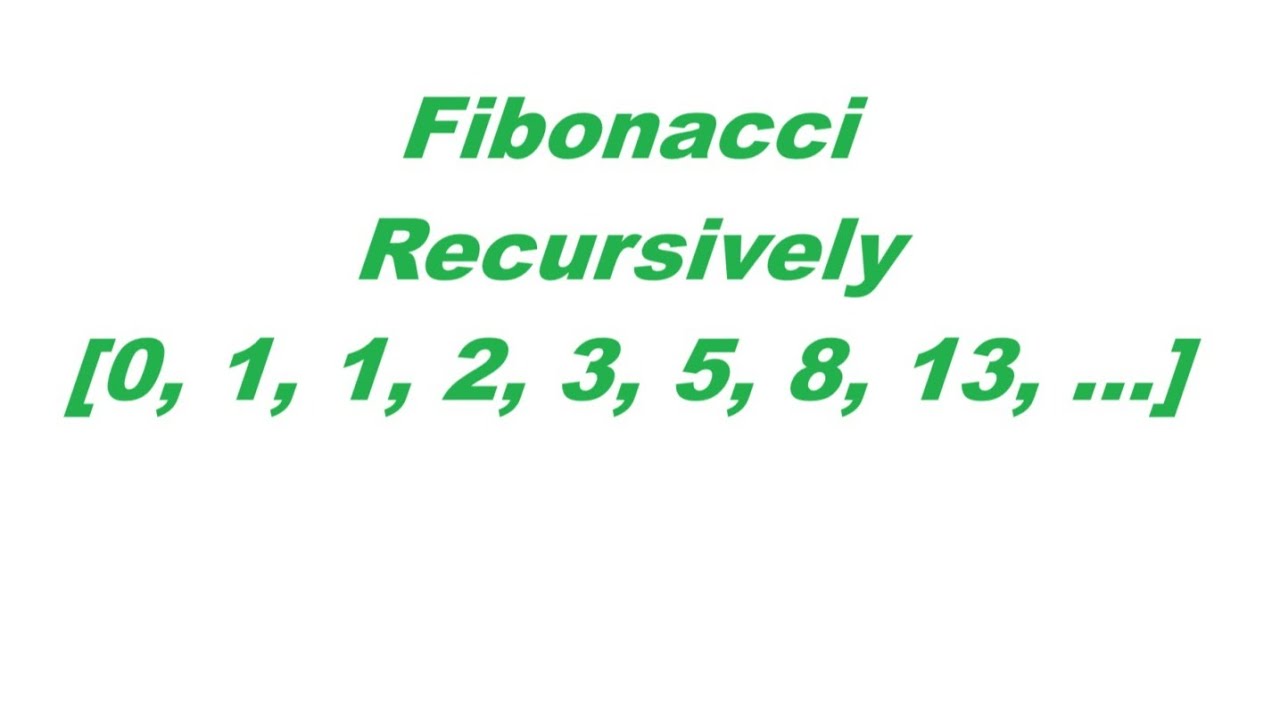 Fibonacci Sequence (The recursive approach)