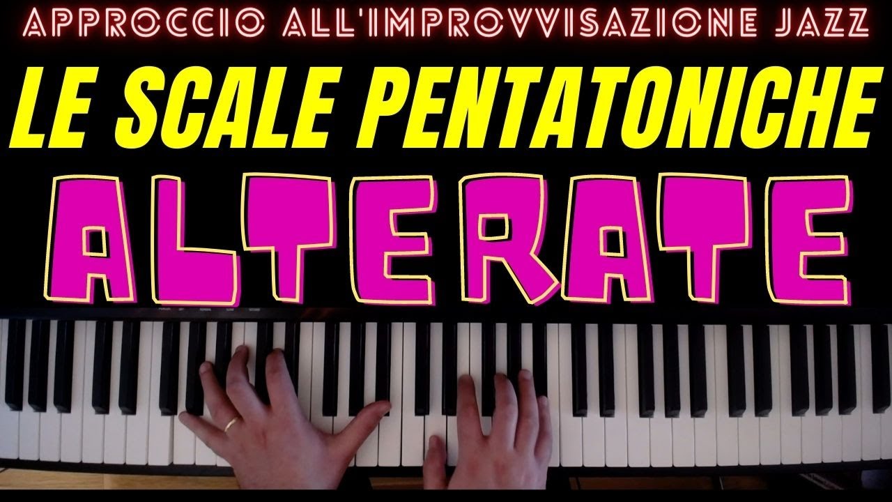 #12 LE PENTATONICHE ALTERATE - Approccio all'improvvisazione jazz