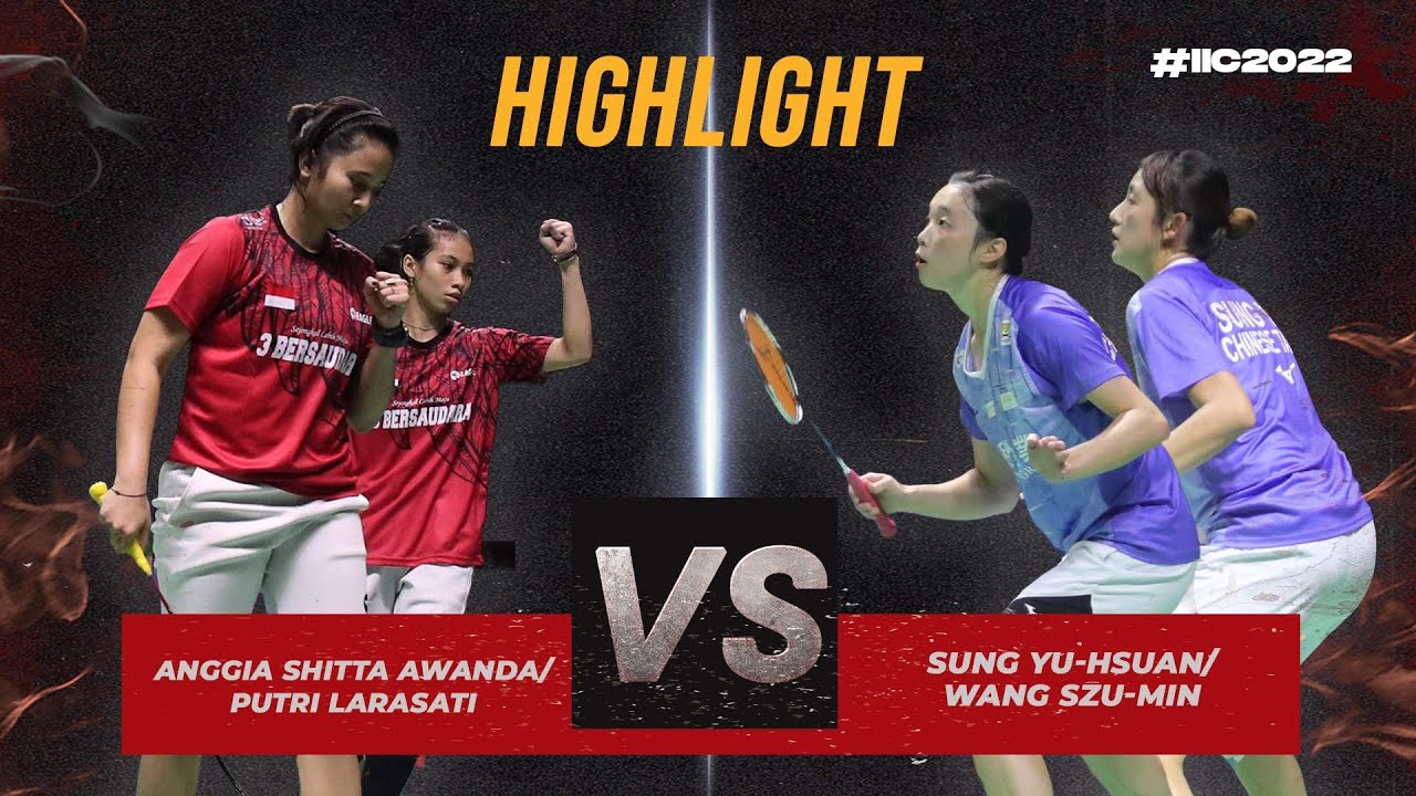 Highlight Match - ANGGIA SHITTA AWANDA/PUTRI LARASATI vs SUNG YU HSUAN/WANG SZU MIN | FINAL